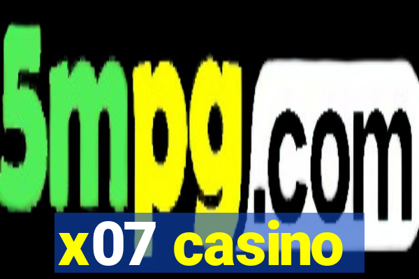 x07 casino